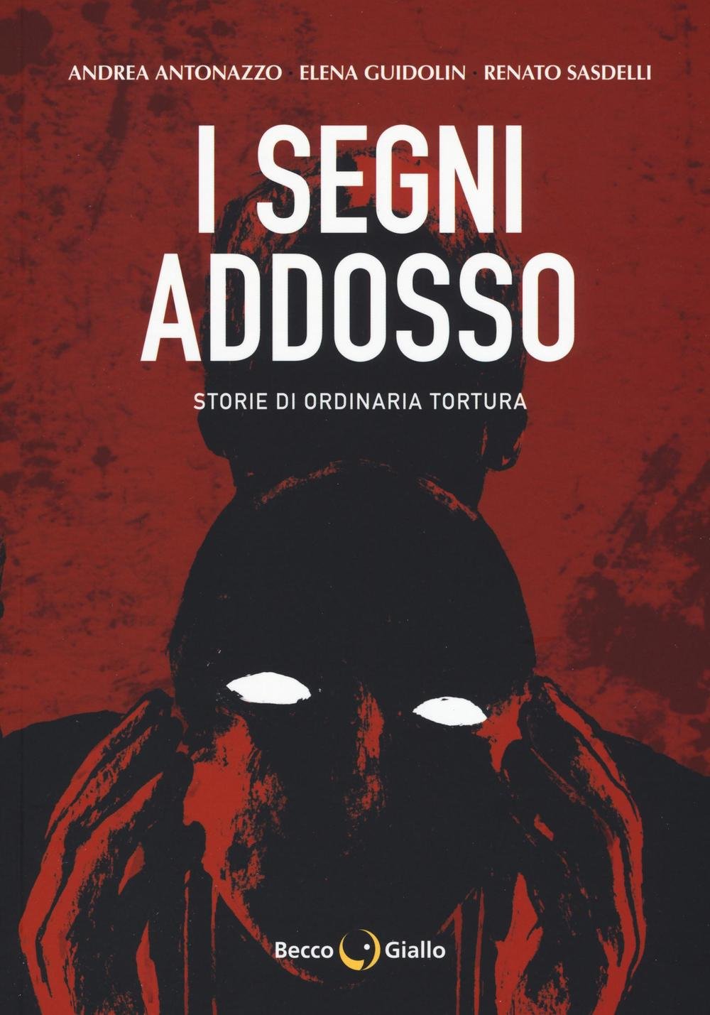 I segni addosso. Storie di ordinaria tortura book