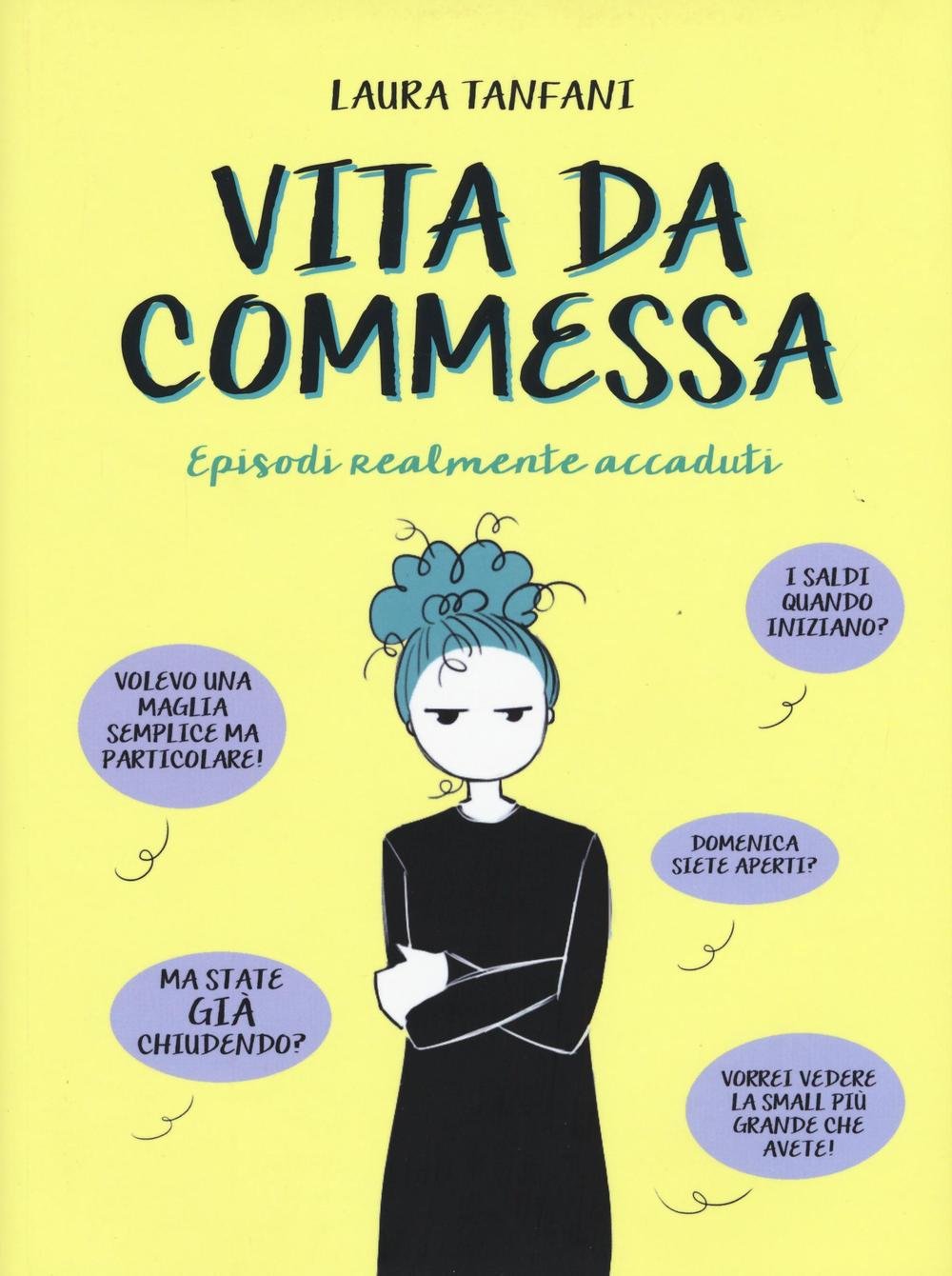 Vita da commessa. Episodi realmente accaduti Leisure, Home & Garden