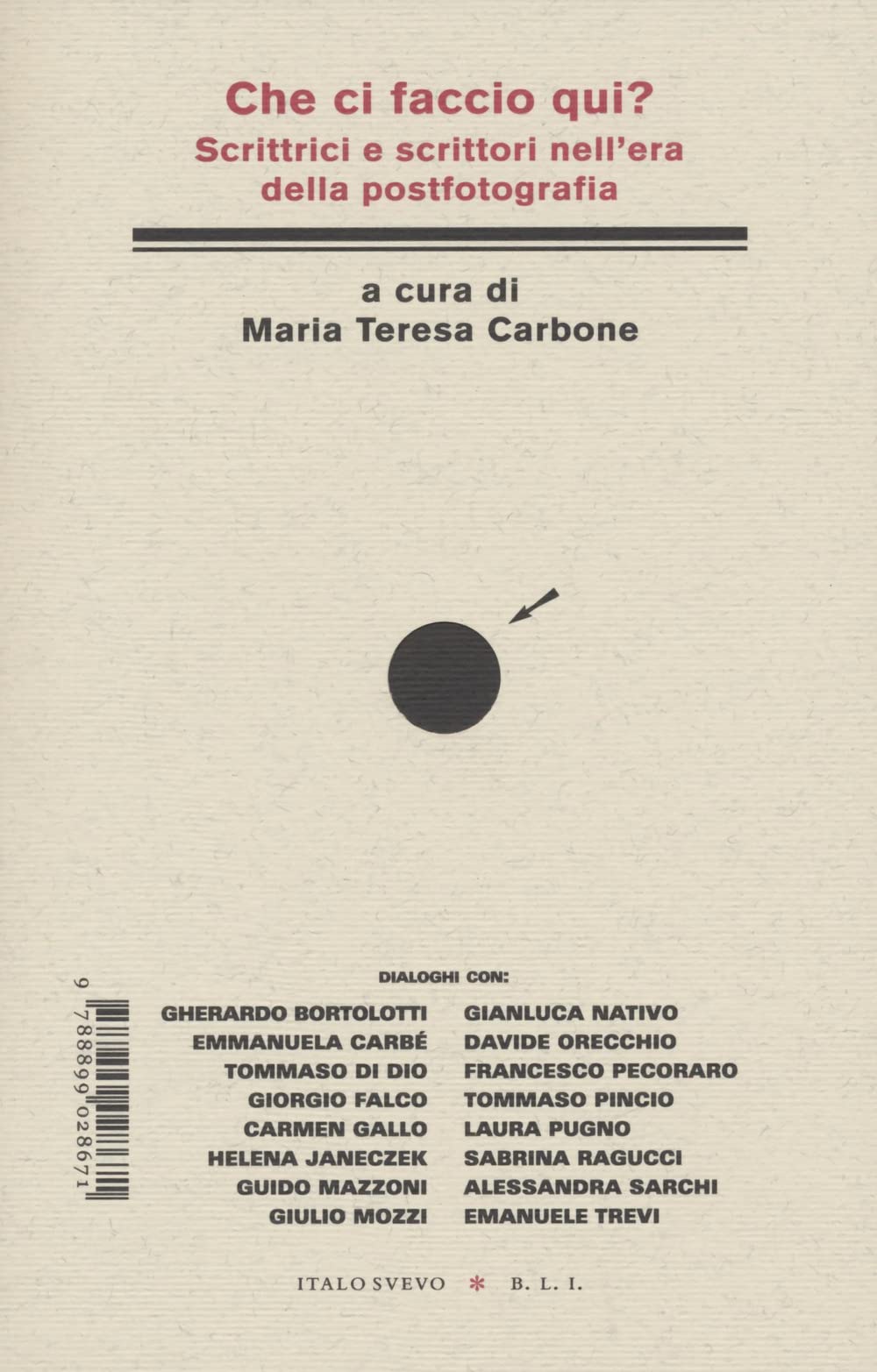 Che ci faccio qui? Scrittrici e scrittori nell'era della postfotografia book