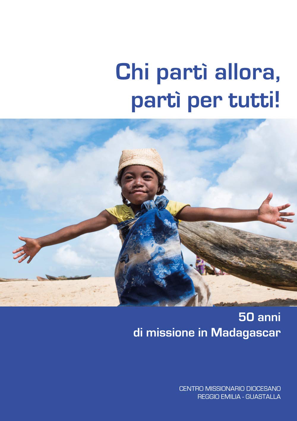 Chi partì allora, partì per tutti! 50 anni di missione in Madagascar book