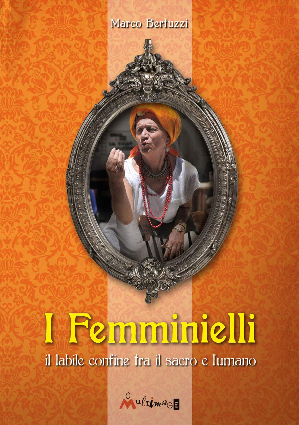 I femminielli. Una monografia storico-spirituale sui femminielli book
