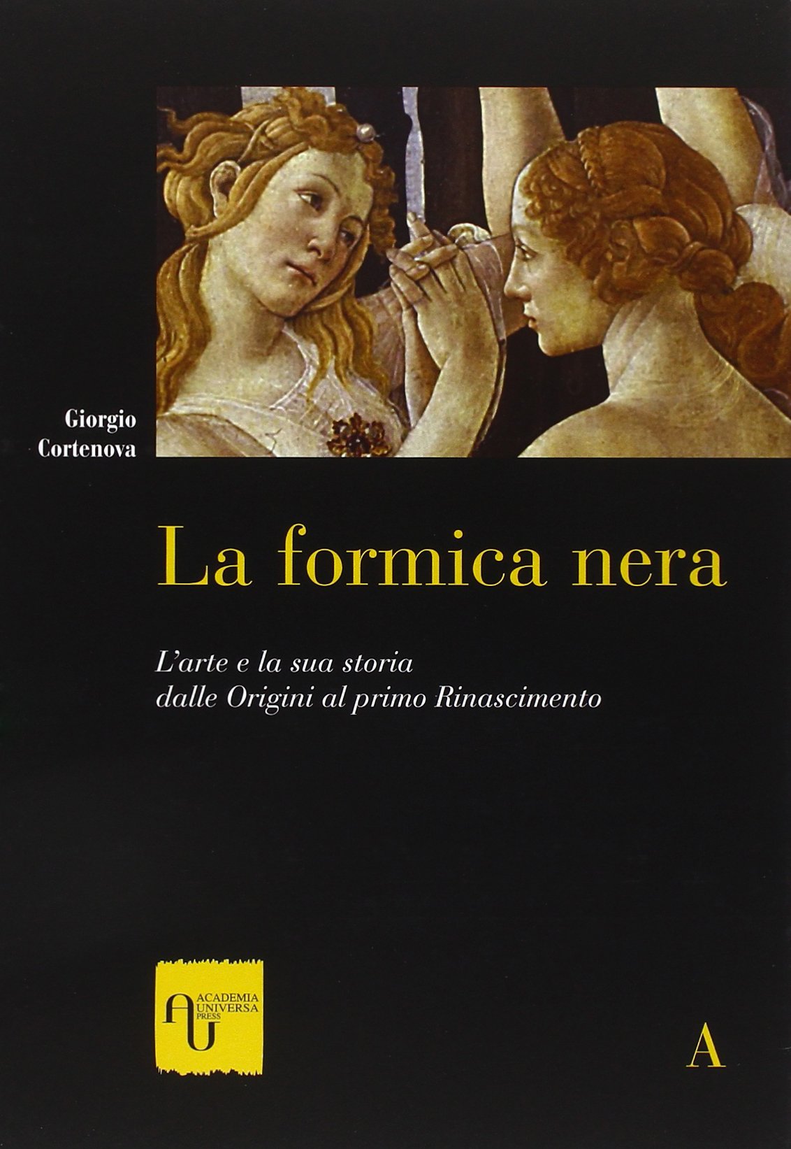 La formica nera. L'arte e la sua storia dalle origini al primo Rinascimento Film, Art & Culture