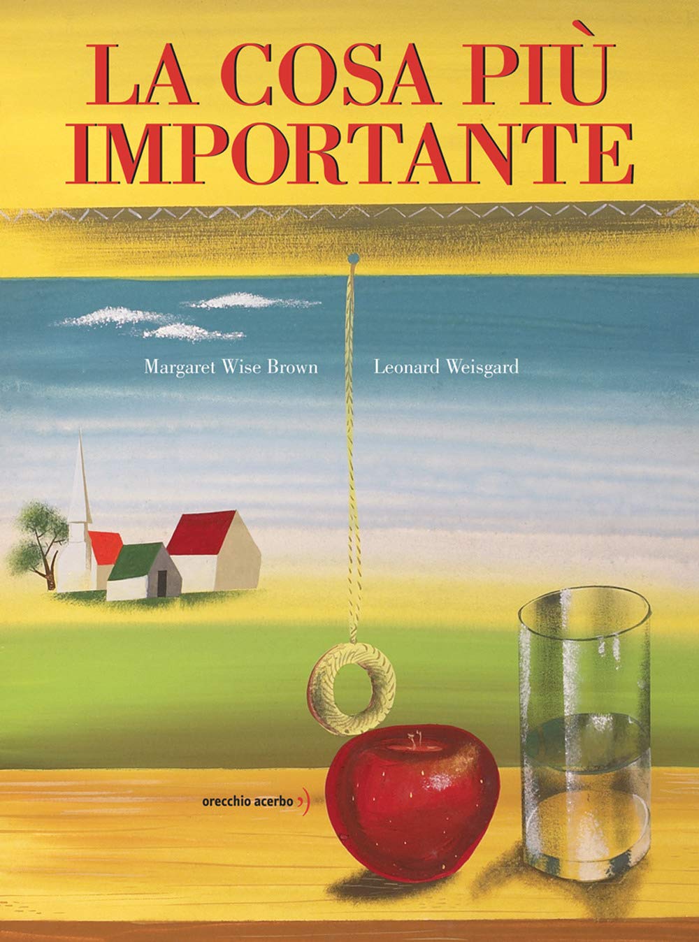 La cosa più importante. Ediz. a colori book