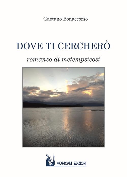 Dove ti cercherò. Romanzo di metempsicosi Religion & Esotericism