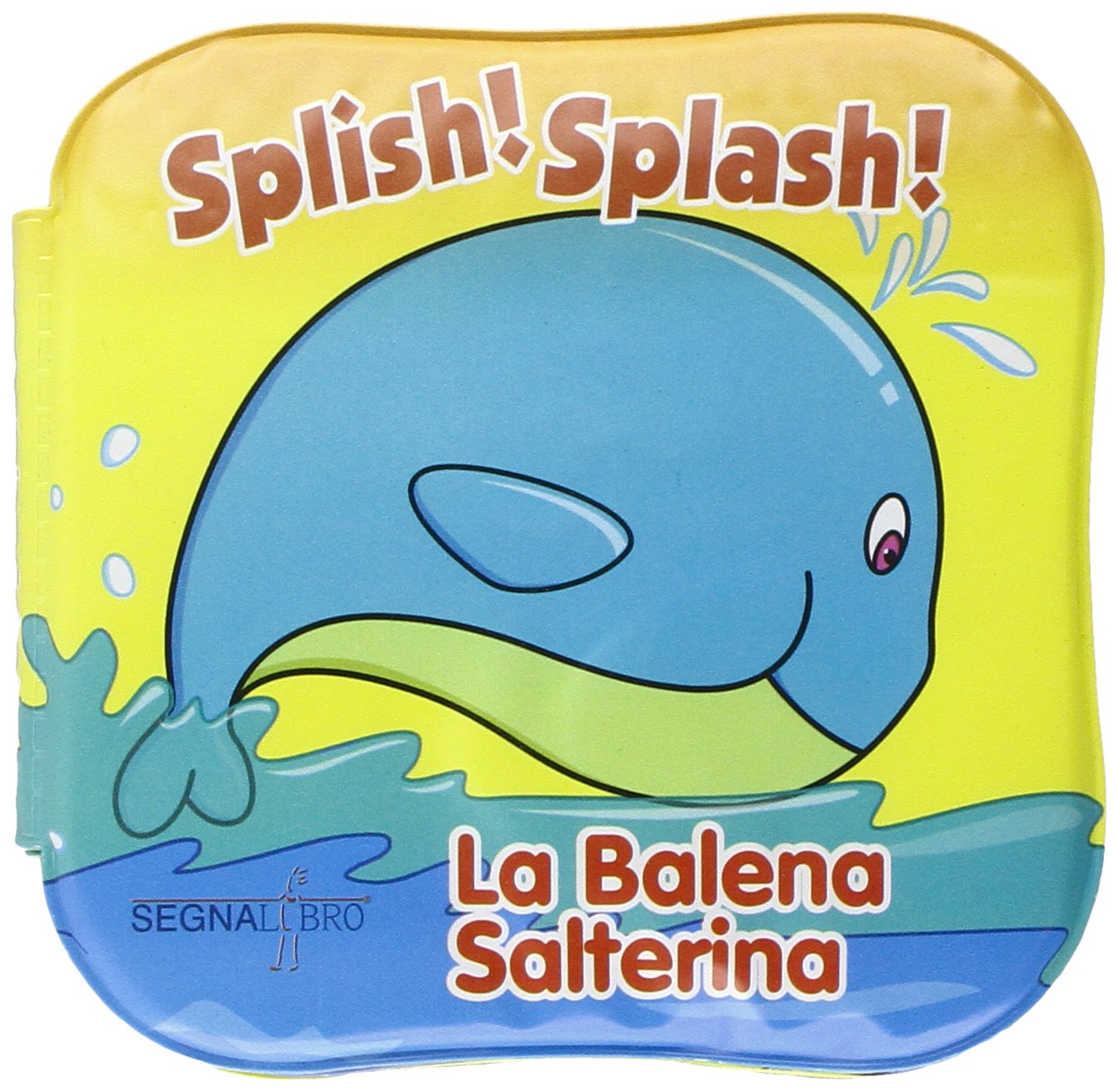 Splish! Splash! La balena salterina. Ediz. illustrata book
