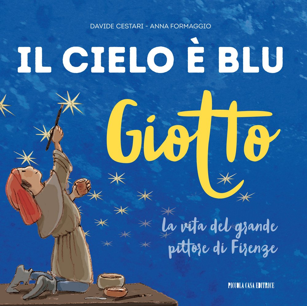 Giotto. Il cielo è blu. La vita del grande pittore di Firenze Non-fiction