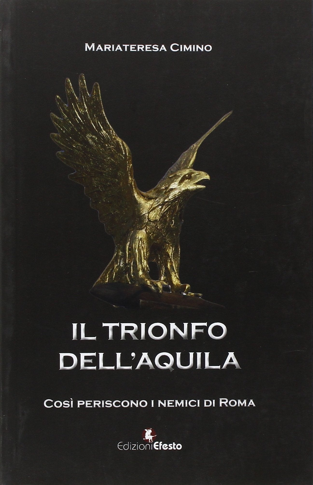 Il trionfo dell'Aquila. Così periscono i nemici di Roma book
