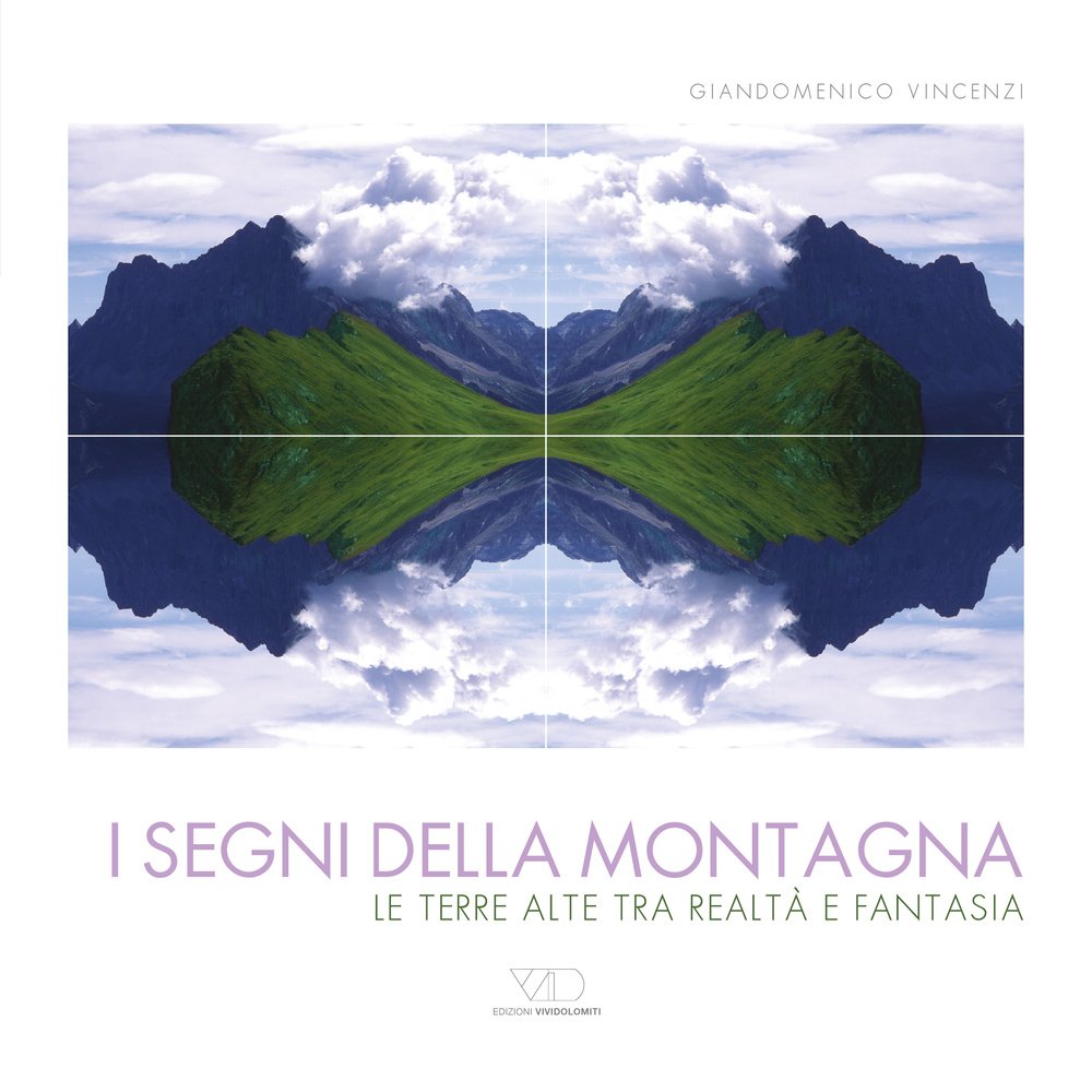 I segni della montagna. Le terre alte tra realtà e fantasia. Ediz. multilingue book