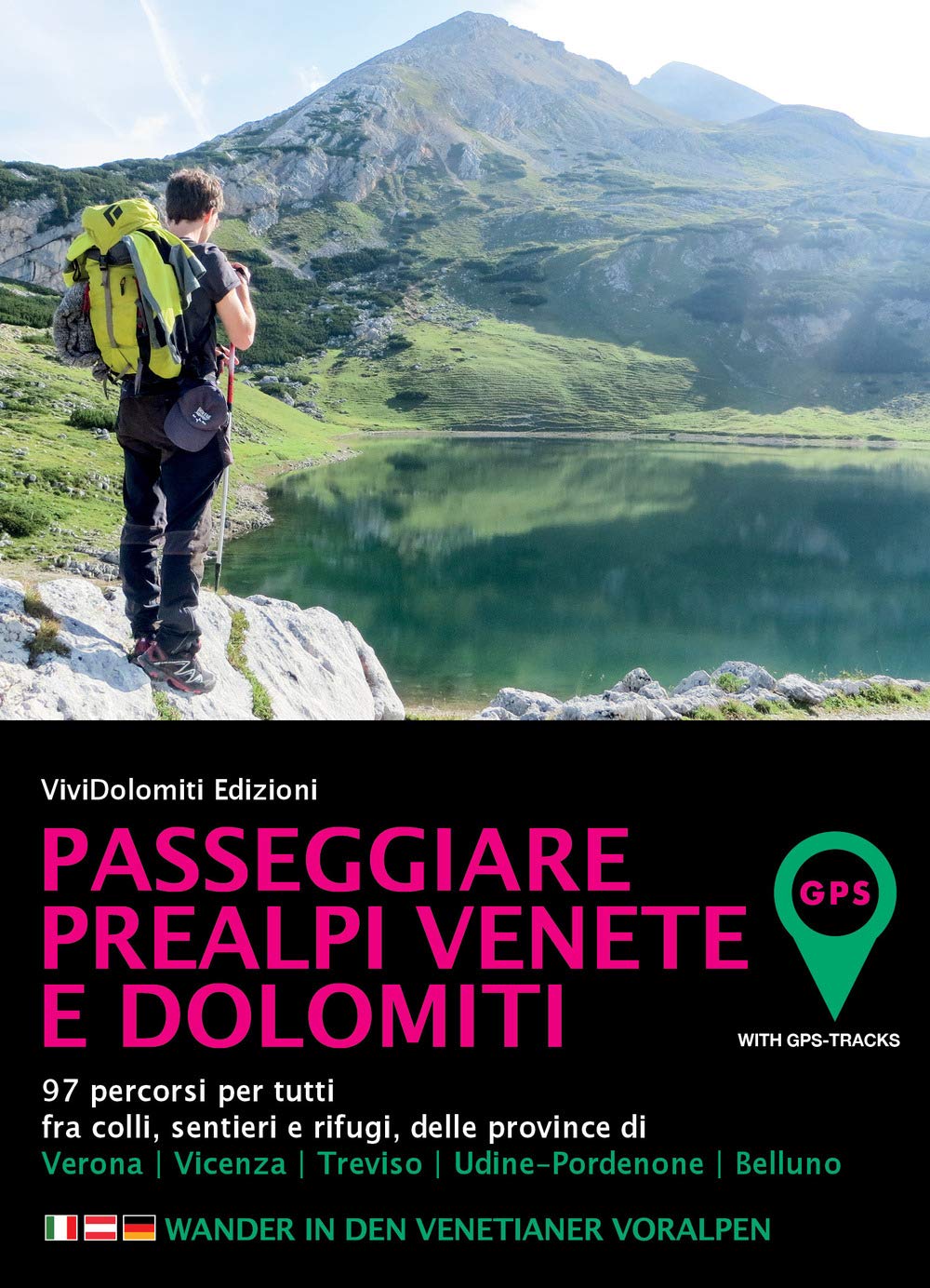 Passeggiare in Prealpi Venete e Dolomiti. 97 percorsi per tutti fra colli, sentieri e rifugi, delle province di Verona, Vicenza, Treviso, Udine-Pordenone, Belluno book