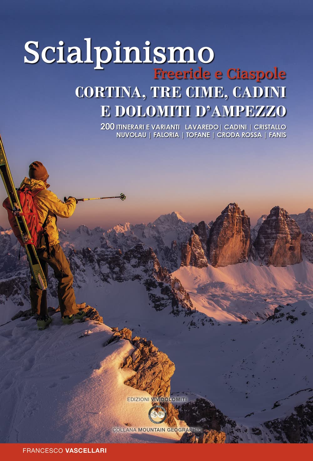 Scialpinismo. Freeride e ciaspole a Cortina, Tre cime, Cadini e Dolomiti d'Ampezzo. Lavaredo. Cadini. Cristallo. Nuvolau. Faloria. Tofane. Croda. Rossa. Fanis book