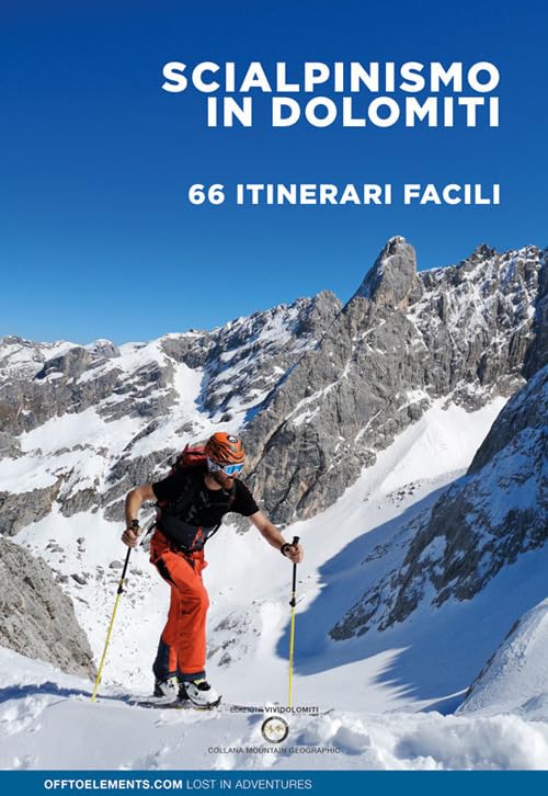 Scialpinismo in Dolomiti. 66 itinerari facili. Trentino Alto Adige Veneto Friuli book