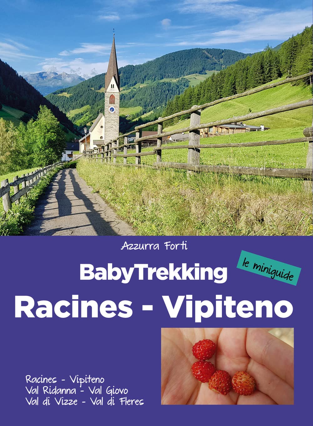 BabyTrekking. Racines Vipiteno. Racines, Vipiteno, Val Ridanna, Val Giovo Val di Vizze, Val di Fleres book