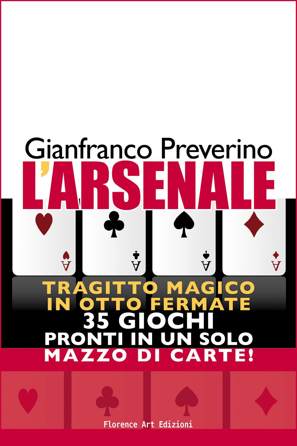 L'arsenale. Tragitto magico in otto fermate. 35 giochi pronti in un solo mazzo di carte! book
