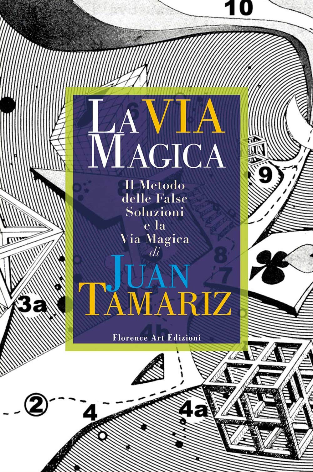 La via magica. Il metodo delle false soluzioni e la via magica book
