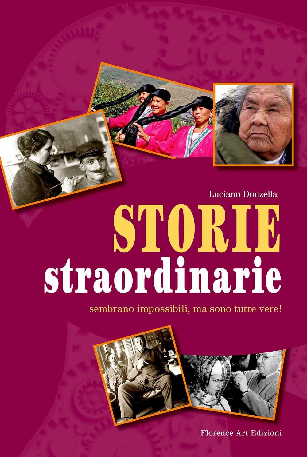 Storie straordinarie. Sembrano impossibili, ma sono tutte vere! Essays & Short Stories