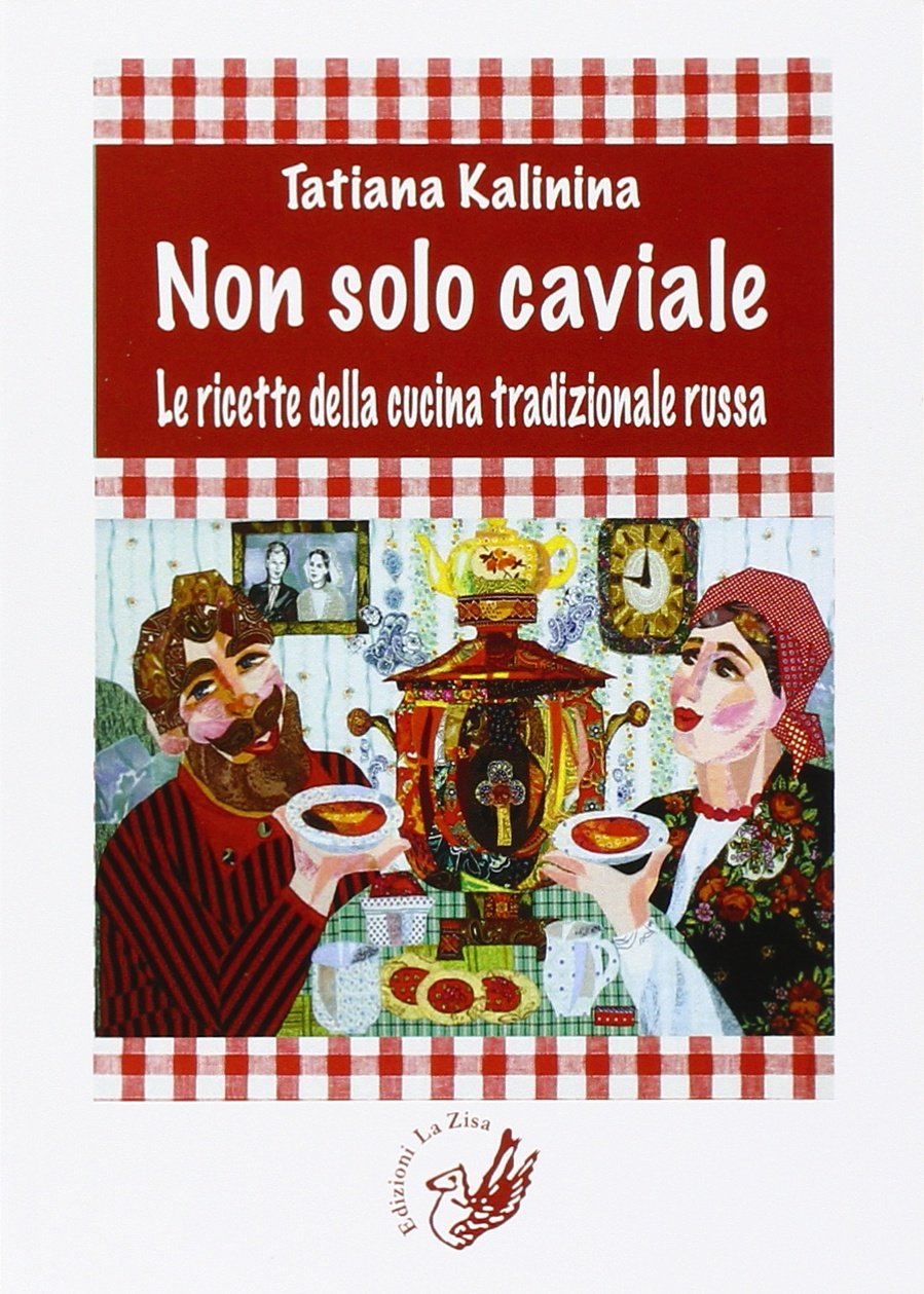 Non solo caviale. Le ricette della cucina tradizionale russa book