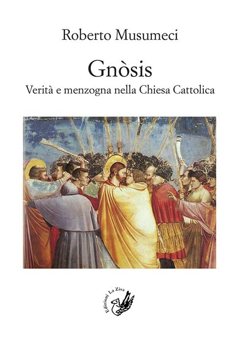 Gnòsis. Verità e menzogna nella Chiesa Cattolica (Kairòs) Philosophy