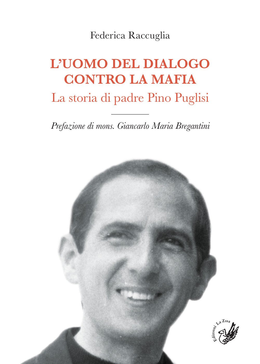 L'uomo del dialogo contro la mafia. La storia di padre Pino Puglisi (La lanterna) Social Sciences