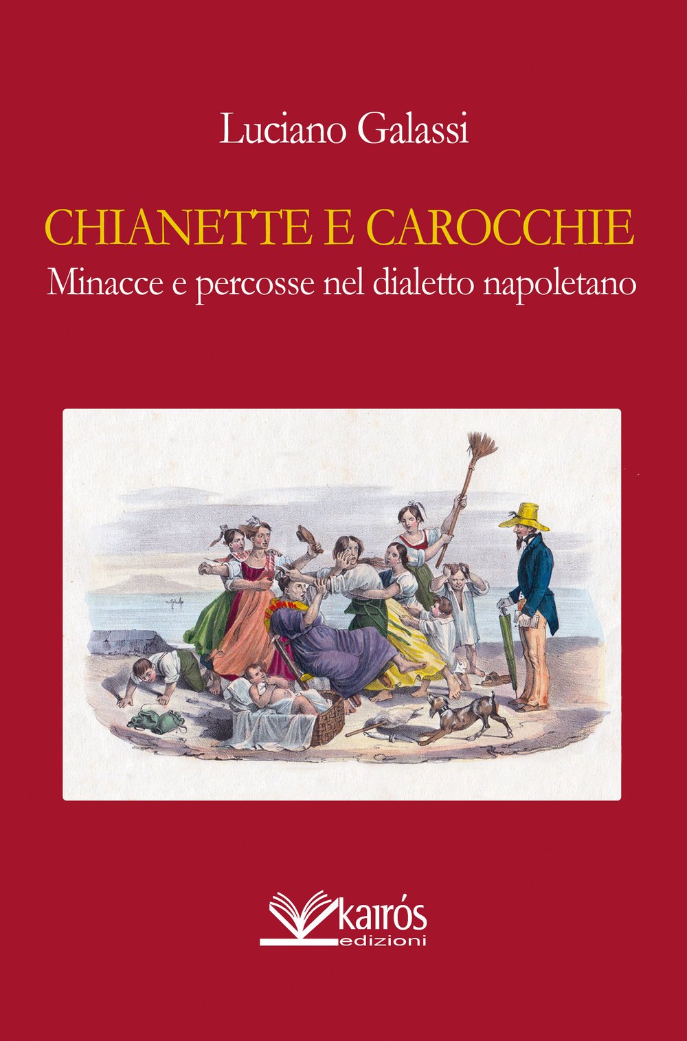 Chianette e carocchie, minacce e percosse nel dialetto napoletano (All'ombra del Vulcano) Books