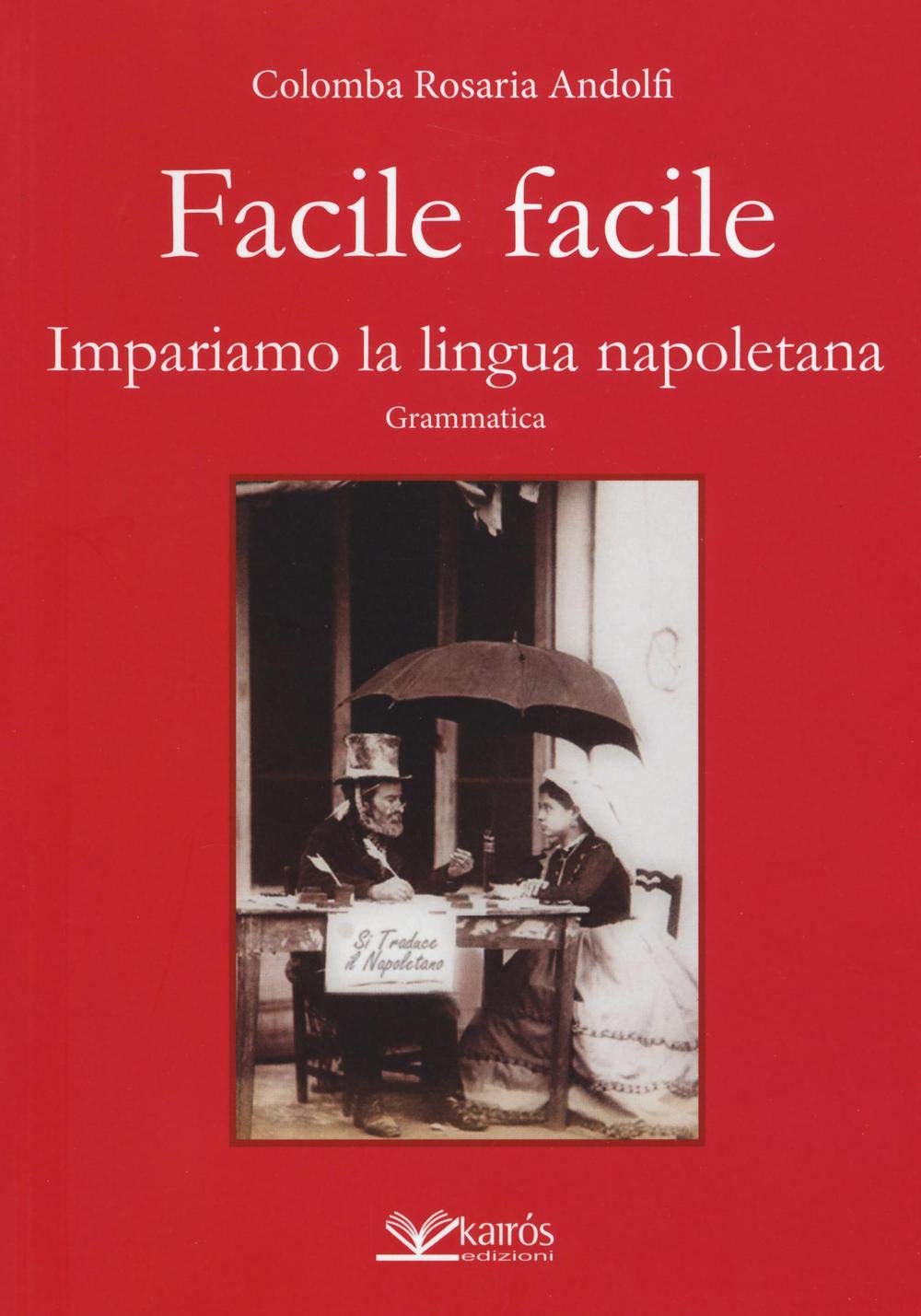 Facile facile. Impariamo la lingua napoletana book