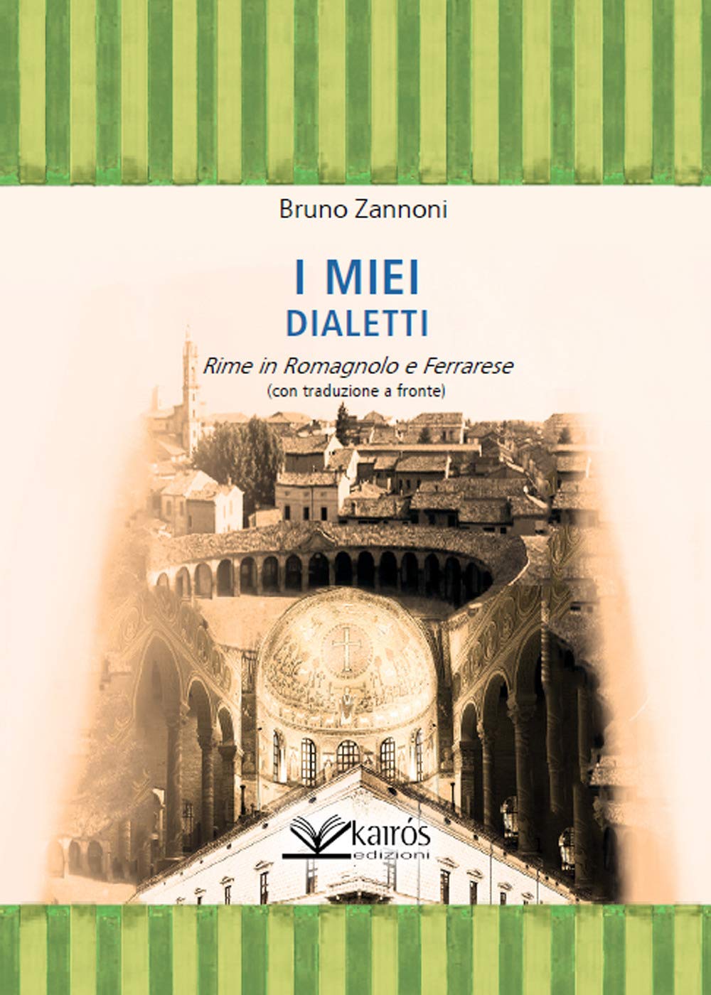 I miei dialetti. Rime in romagnolo e ferrarese Poetry