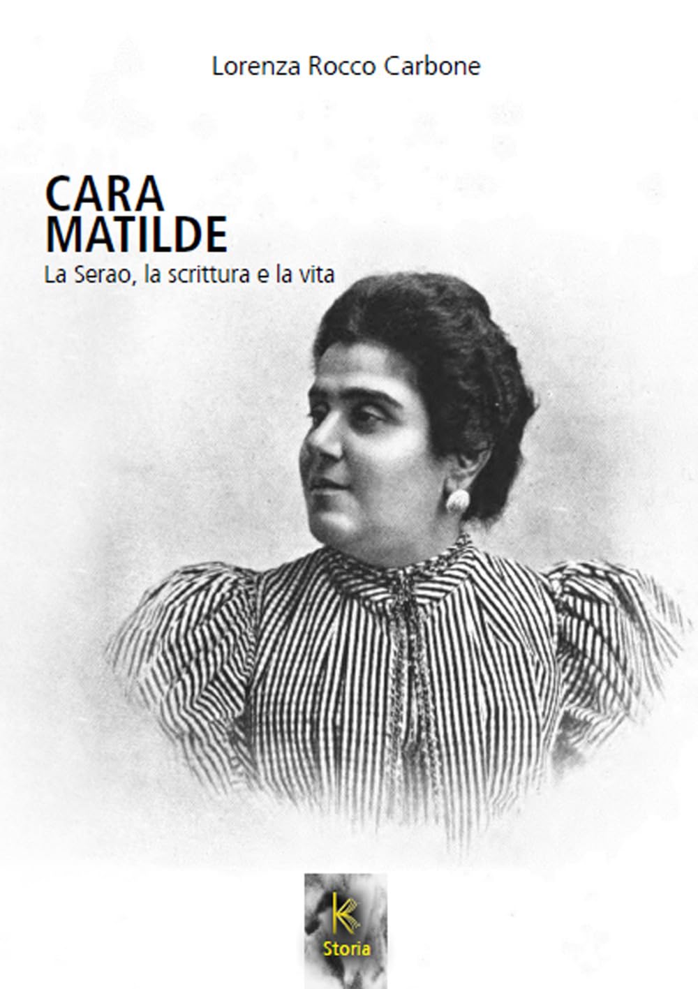 Cara Matilde la Serao, la scrittura e la vita (Storia) Contemporary literature