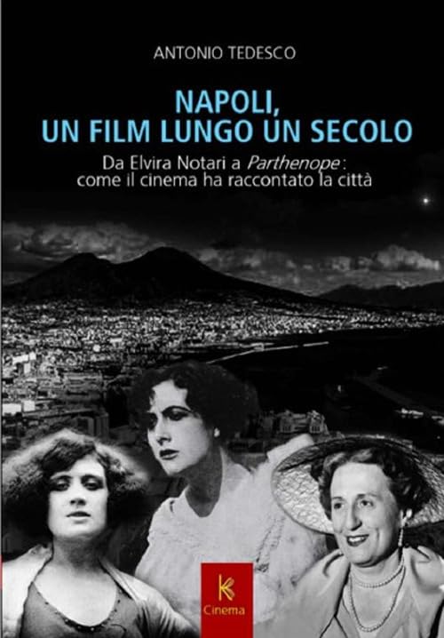 Napoli, un film lungo un secolo (Cinema e teatro) Film, Art & Culture