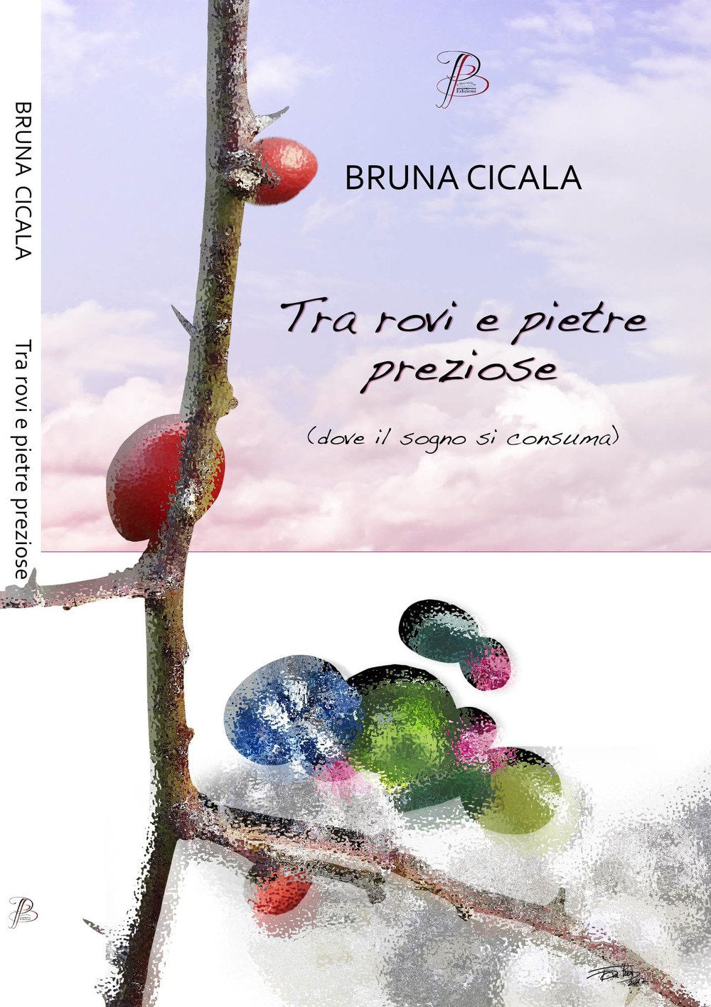 Tra rovi e pietre preziose (dove il sogno di consuma) Poetry