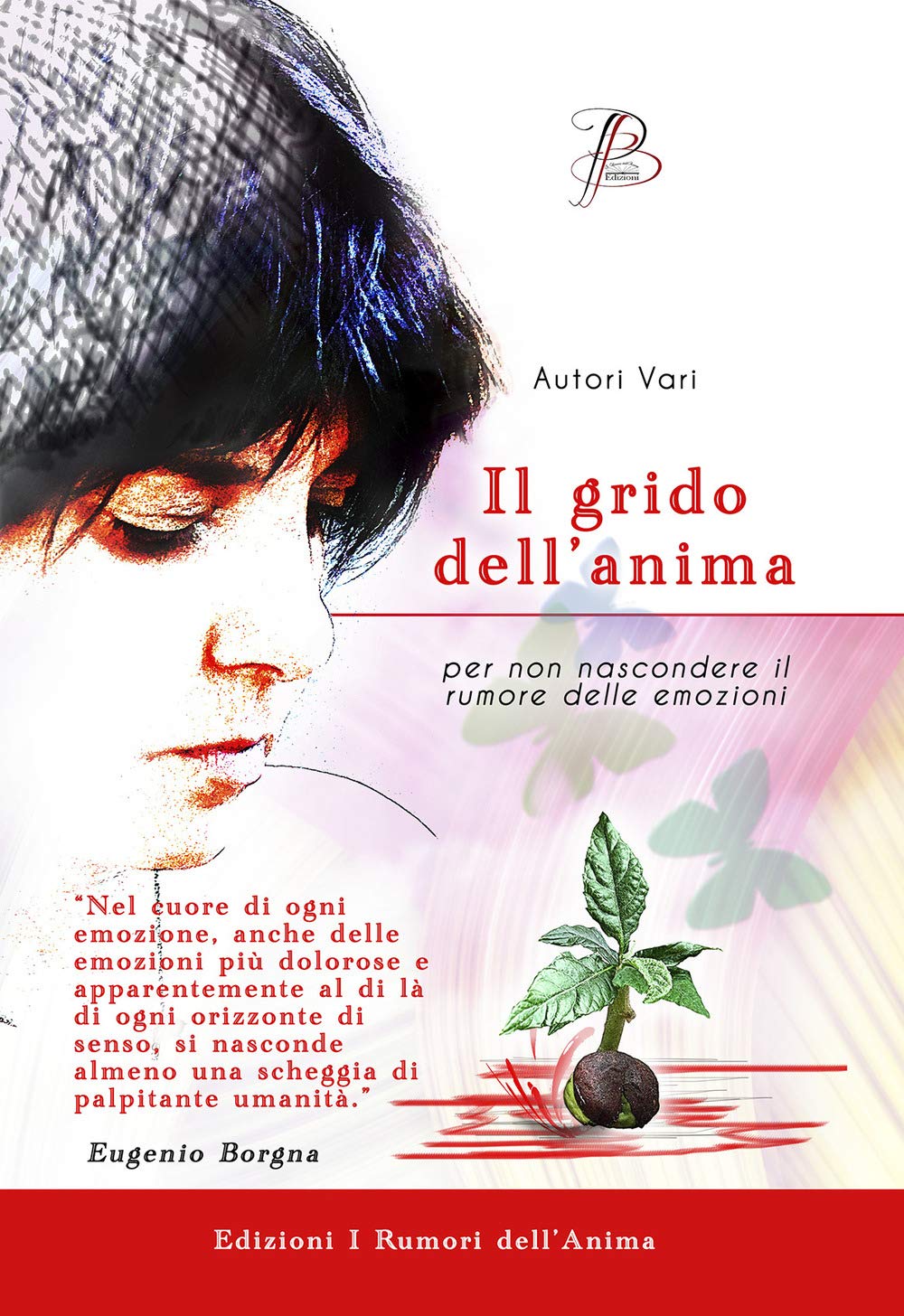 Il grido dell'anima. Per non nascondere il rumore delle emozioni Contemporary literature