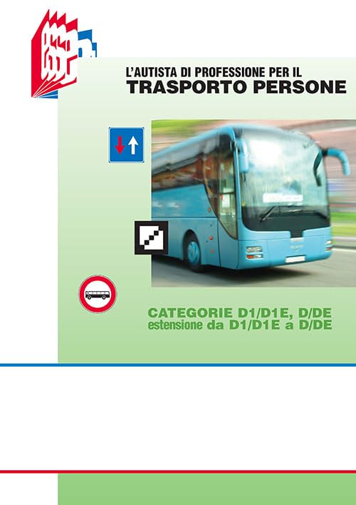 L'autista di professione per il trasporto persone. Categorie D1/D1E, D/DE estensione da D1/D1E a D/DE (Future drivers) Law