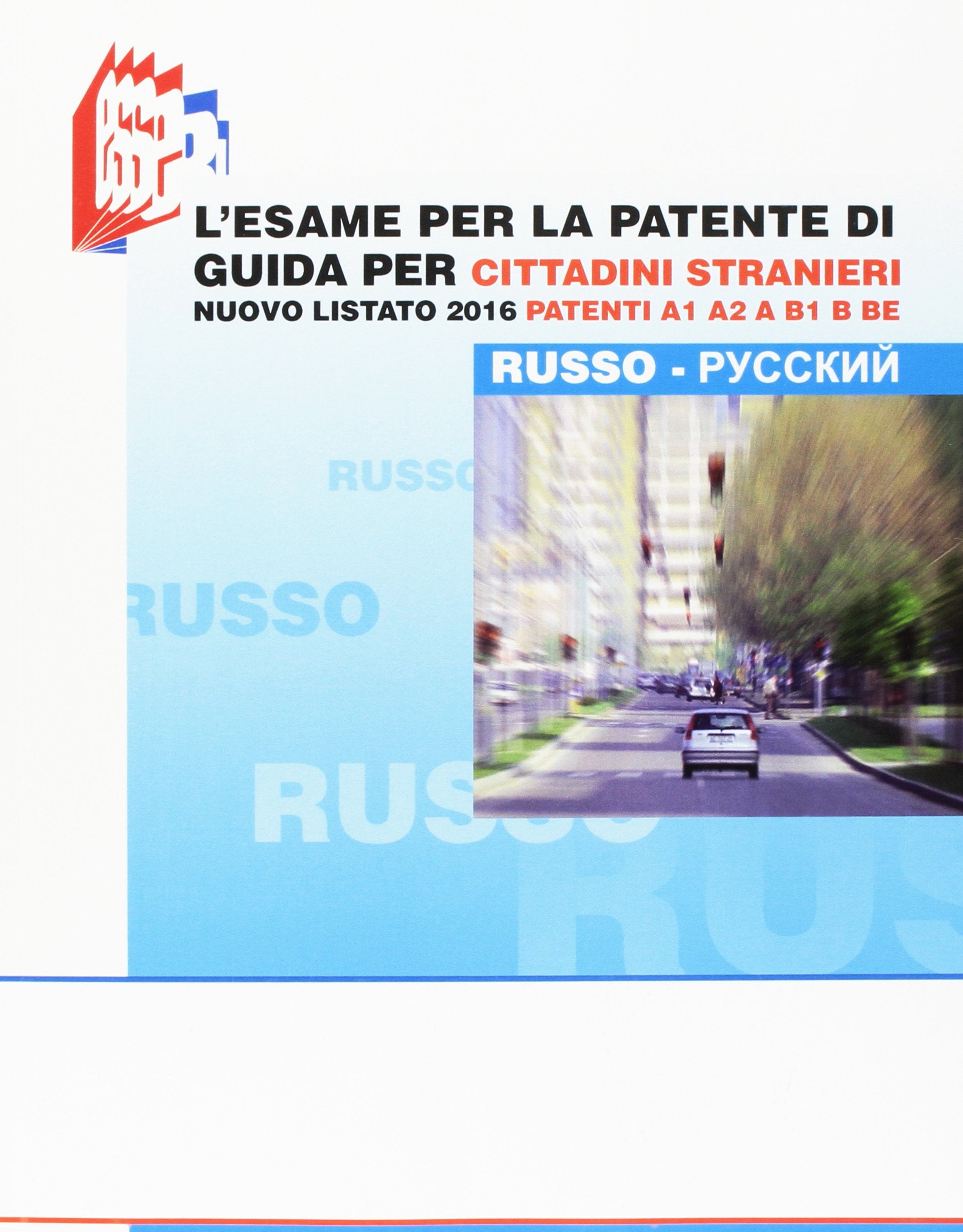 L'esame per la patente di guida per cittadini stranieri. Nuovo listato 2016 patenti A1 A2 e B1 B BE book