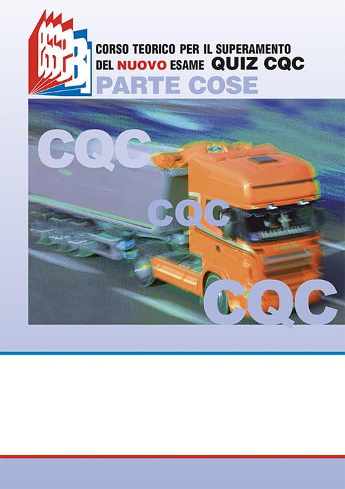 CQC. Parte cose. Corso teorico per il superamento del nuovo esame quiz CQC book