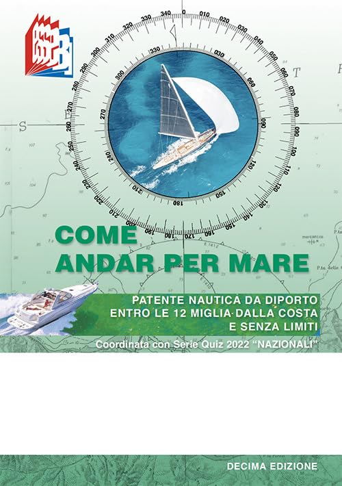 Come andar per mare. Patente nautica da diporto entro le 12 miglia dalla costa e senza limiti book