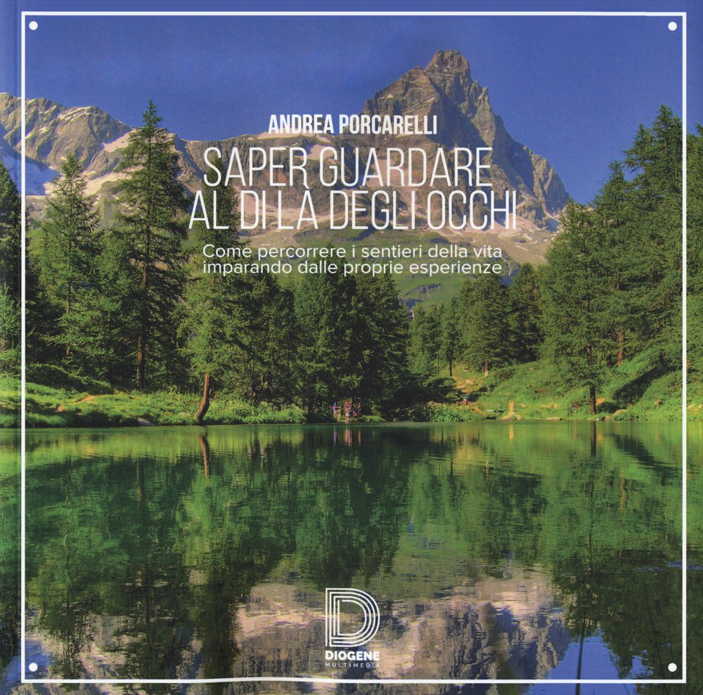 Saper guardare al di là degli occhi. Come percorrere i sentieri della vita imparando dalle proprie esperienze book
