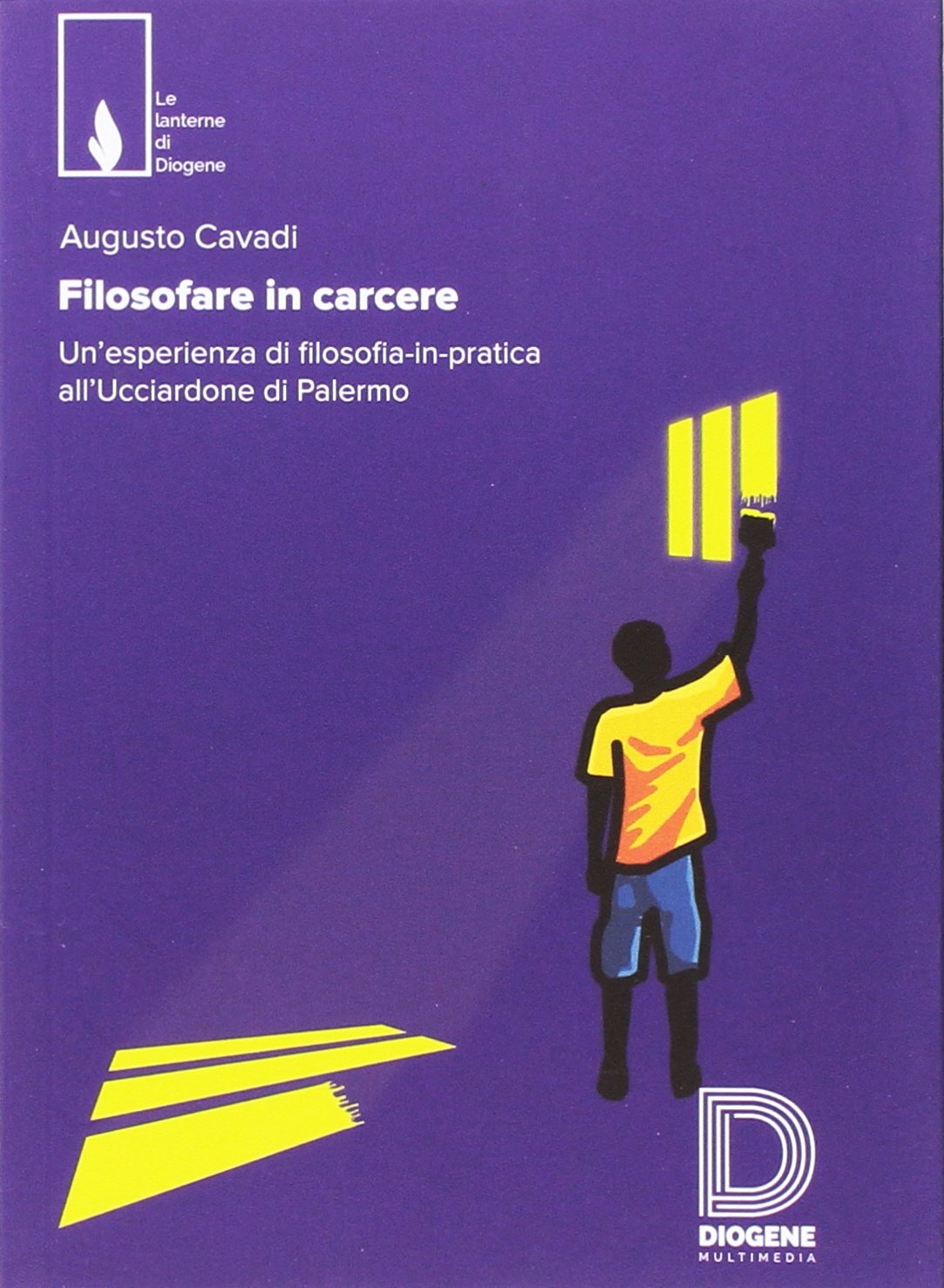 Filosofare in carcere. Un'esperienza di filosofia-in-pratica all'Ucciardone di Palermo book