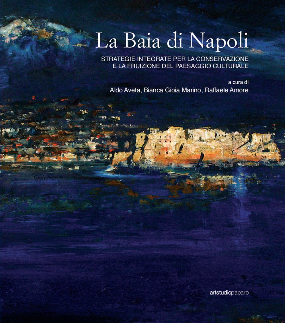 La baia di Napoli. Strategie integrate per la conservazione e la fruizione del paesaggio culturale (Grandi opere) Architecture