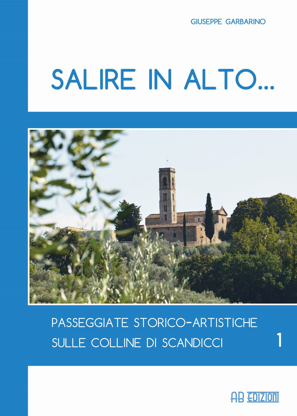 Salire in alto... Passeggiate storico-artistiche sulle colline di Scandicci (Vol. 1) book