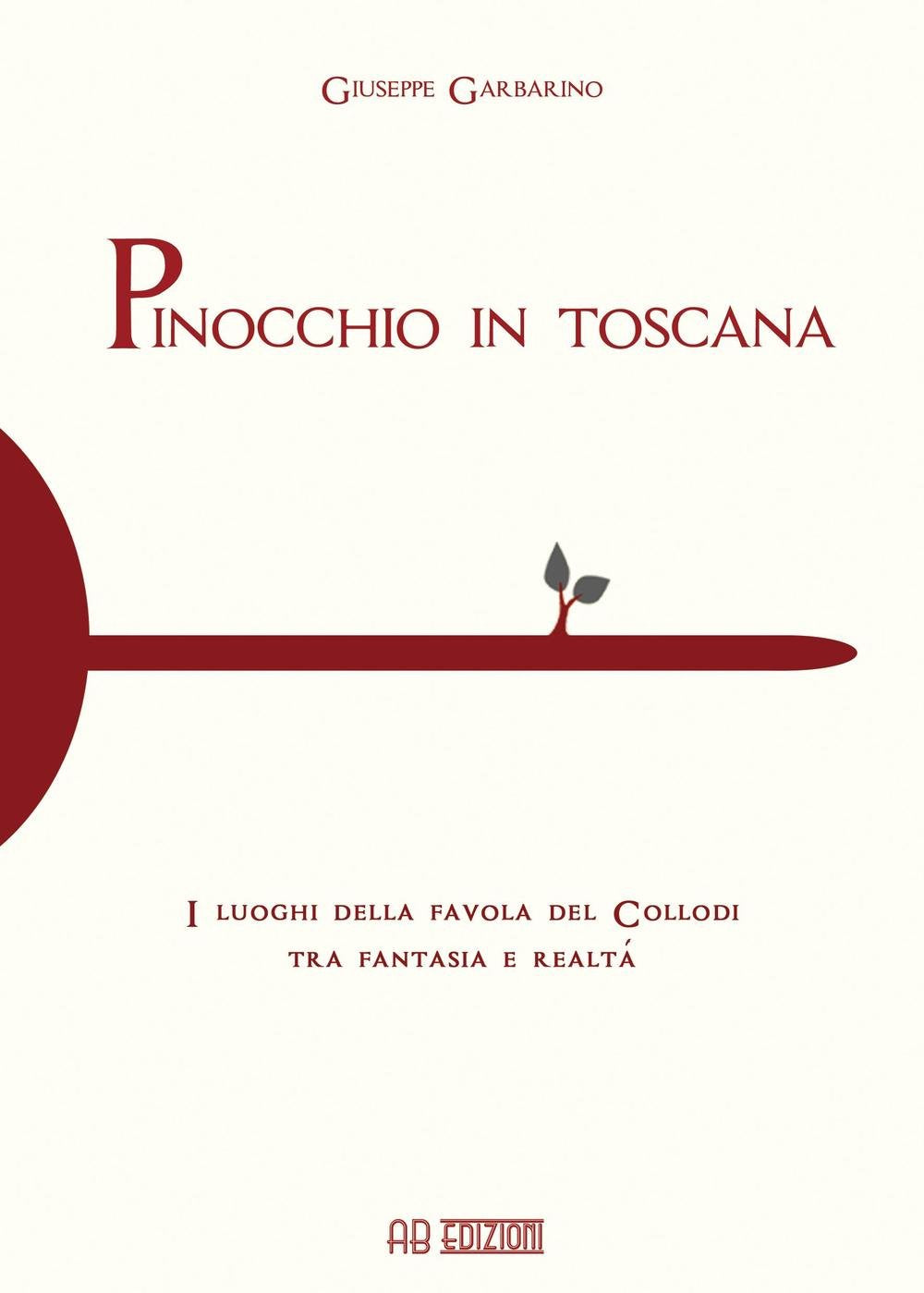 Pinocchio in Toscana. I luoghi della favola del Collodi tra fantasia e realtà book