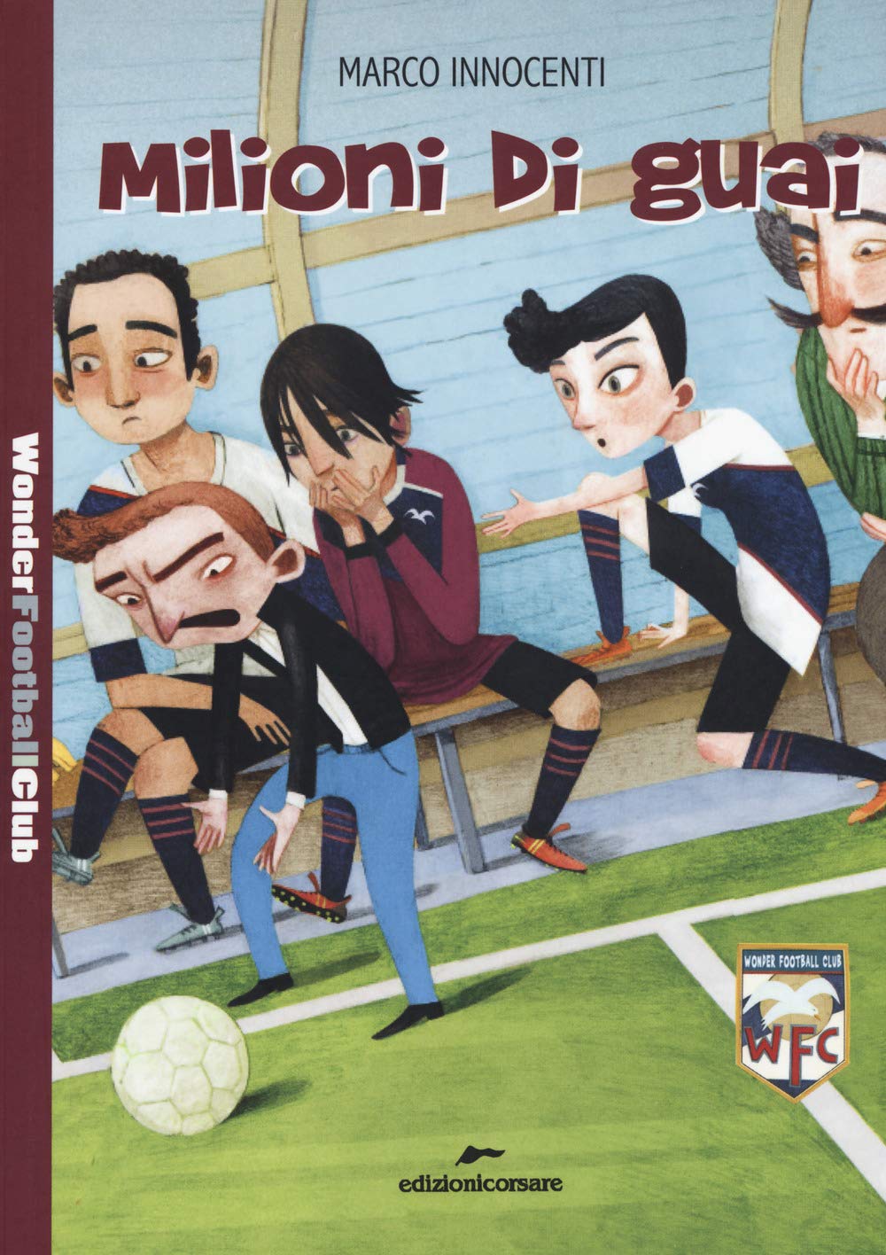 Milioni di guai. Wonder Football Club (Vol. 3) book