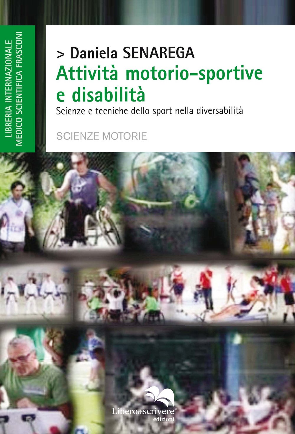 Attività motorio-sportive e disabilità. Scienze tecniche dello sport nella diversabilità book