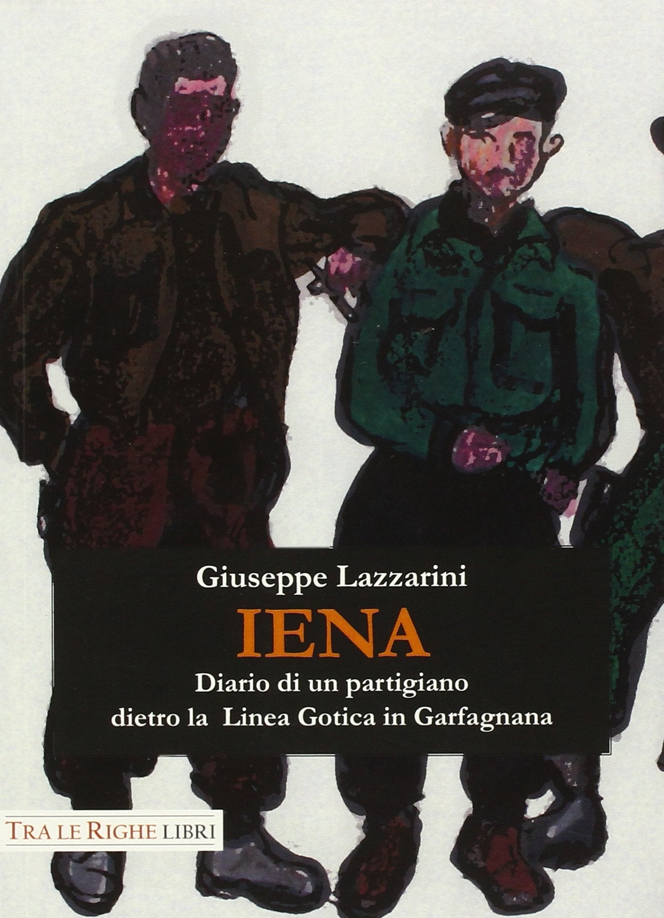 Iena. Diario di un partigiano dietro la Linea Gotica in Garfagnana (1944-1945) Essays & Short Stories