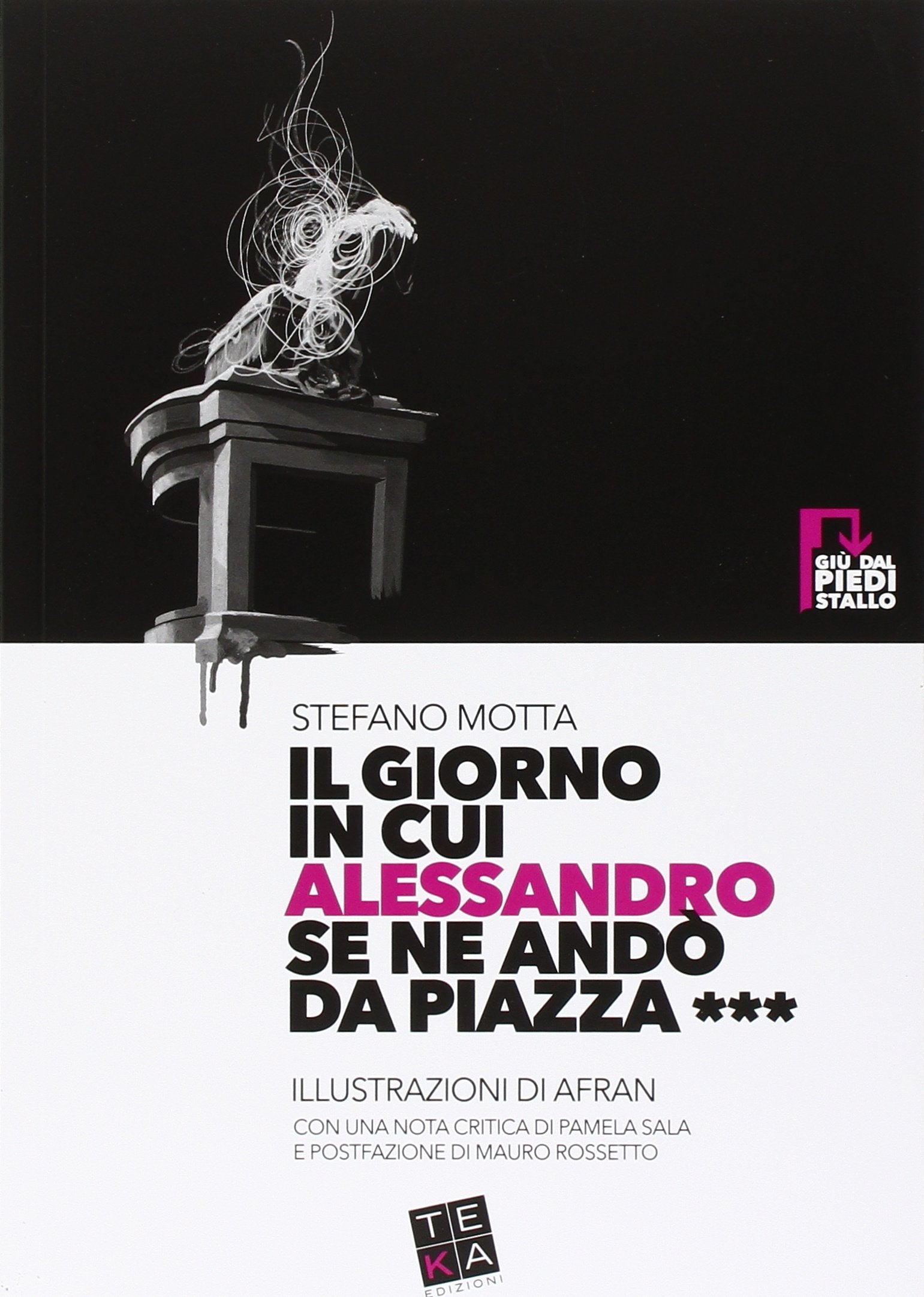 Il giorno in cui Alessandro se ne andò da piazza... book
