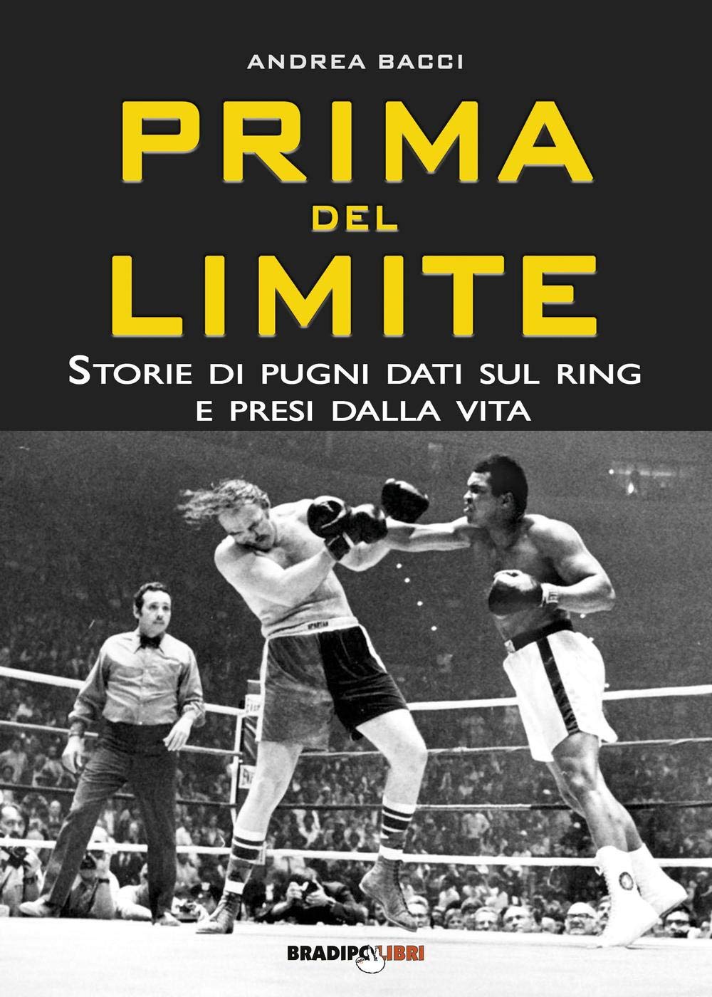 Prima del limite. Storie di pugni dati sul ring e presi dalla vita Leisure & Fun