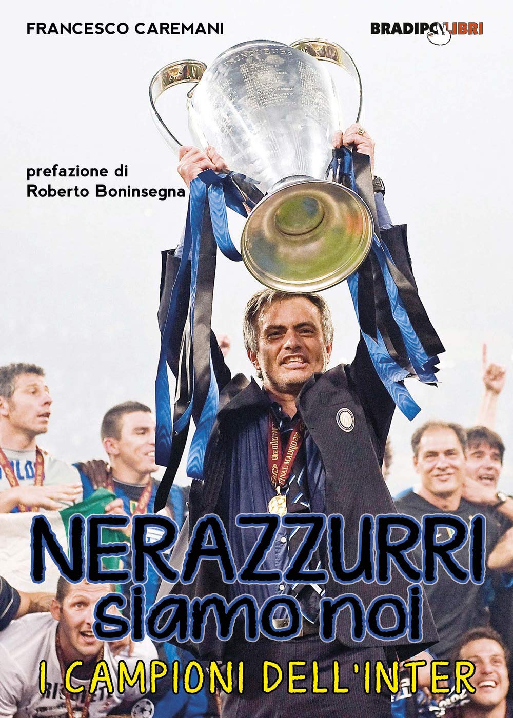 Nerazzurri siamo noi. I campioni dell'Inter Leisure & Fun