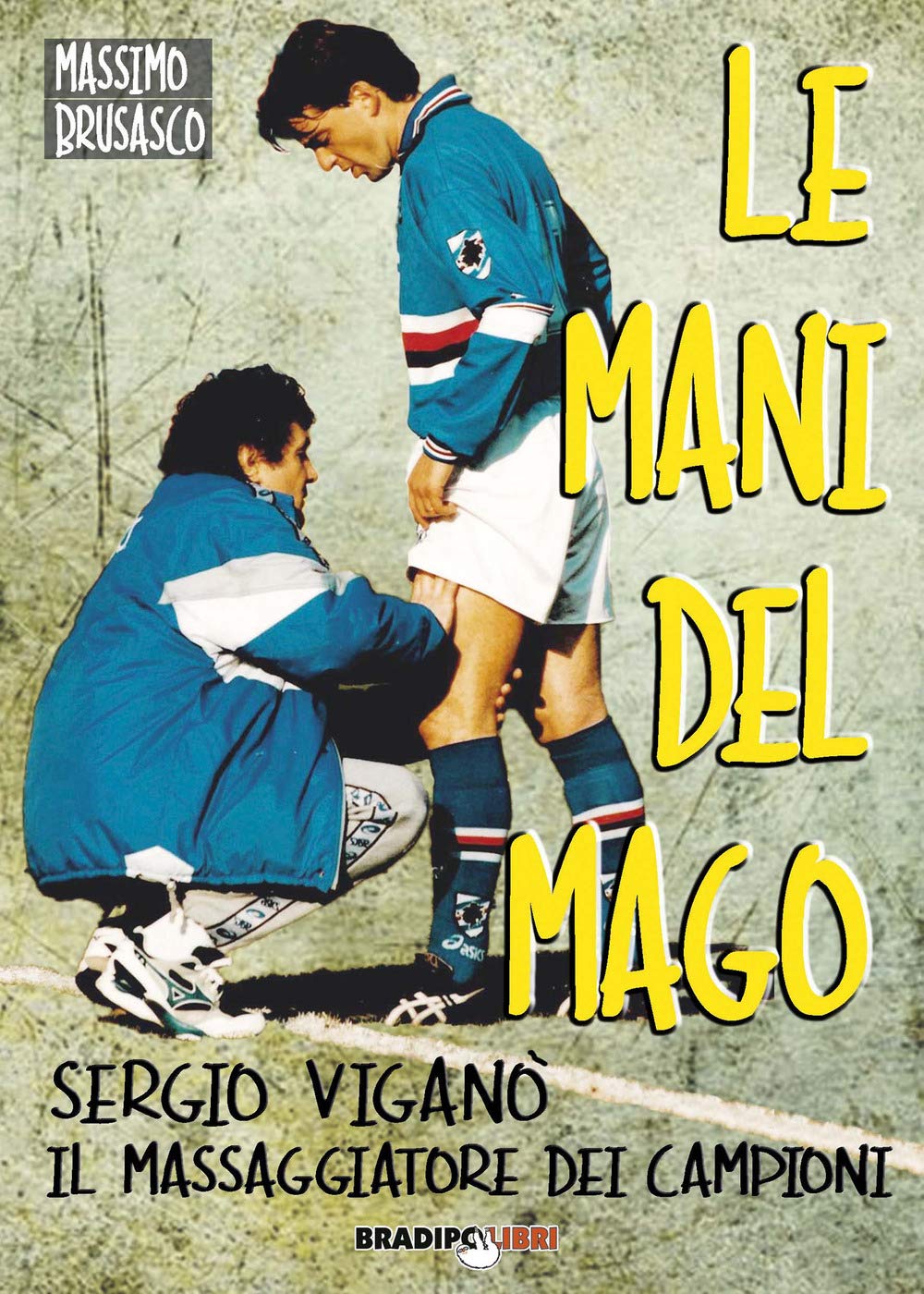Le mani del mago. Sergio Viganò il massaggiatore dei campioni book