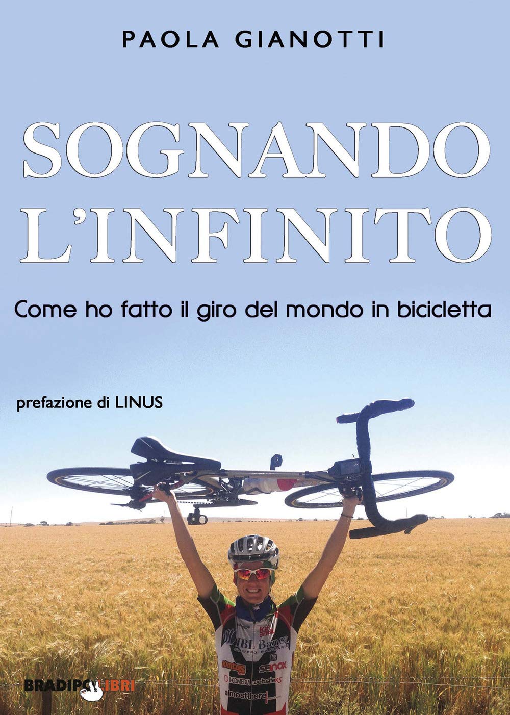 Sognando l'infinito. Come ho fatto il giro del mondo in bicicletta book