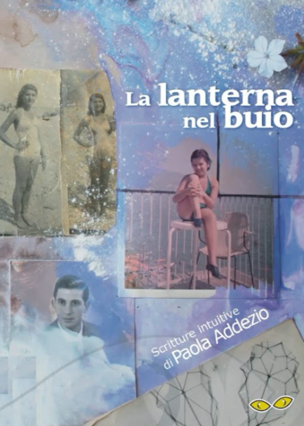 La Lanterna nel Buio: Scritture intuitive di Paola Addezio book
