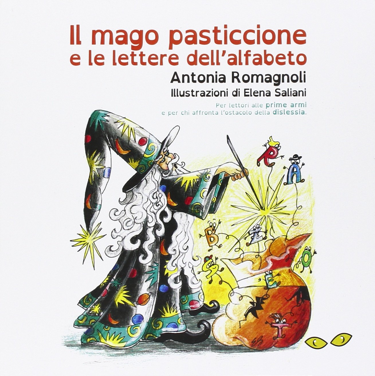 Il mago pasticcione e le lettere dell'alfabeto. Ediz. illustrata book