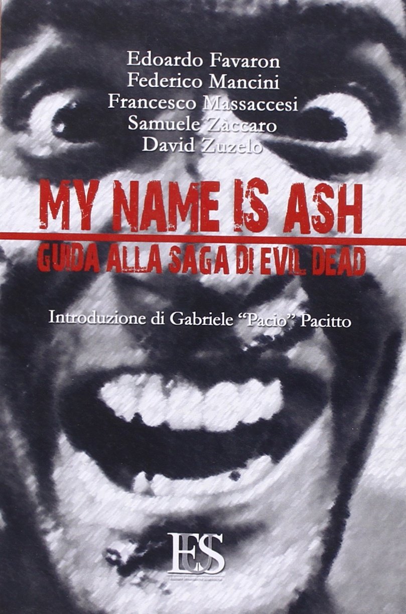 My name is Ash. Guida alla saga di Evil Dead (Spaghetti horror) Film, Art & Culture