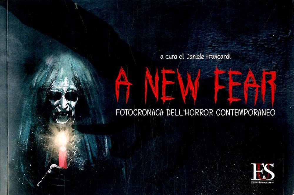 A new fear. Fotocronaca dell'horror contemporaneo book